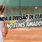 Divisão de classes no tênis amador: como ela funciona de verdade