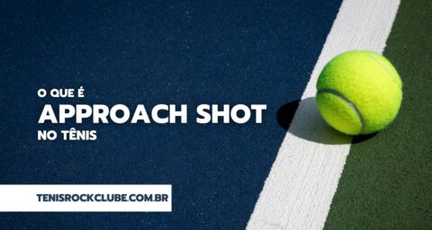 Approach shot no tênis a bola de ataque que decide se você vai mandar no ponto — ou virar alvo