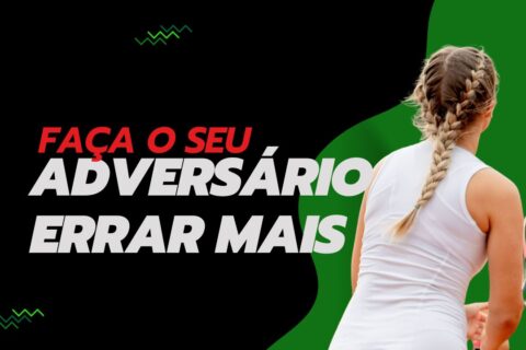 Como Fazer o Adversário Errar Mais no Tênis Sem Virar um Kamikaze de Raquete