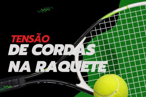 Tensão de Cordas na Raquete Como Unir Saúde e Precisão no Tênis