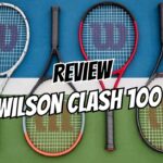review wilson clash 100 v3